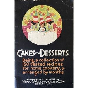 Cakes & Desserts cookbook (Pub: Woman's World Magazine, 1927) Clean Pages